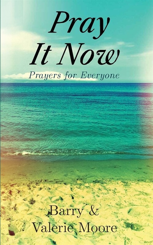 Pray It Now: Prayers for Everyone (Paperback)