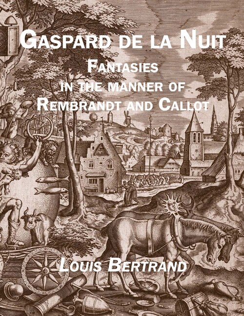 Gaspard de la Nuit: Fantasies in the Manner of Rembrandt and Callot (Paperback)