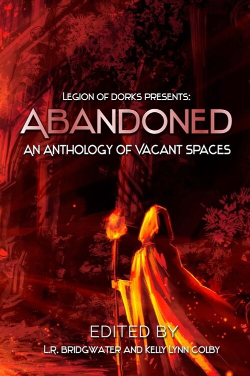 Abandoned - An Anthology of Vacant Spaces (Paperback)