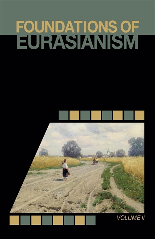 Foundations of Eurasianism: Volume II (Paperback)