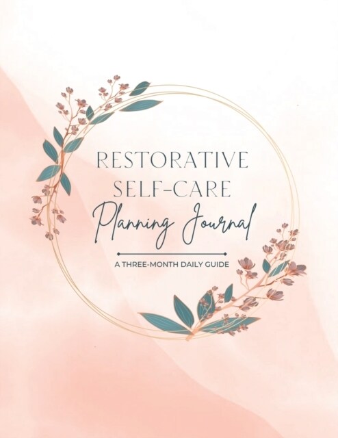 Restorative Self-Care Planning Journal (Paperback)