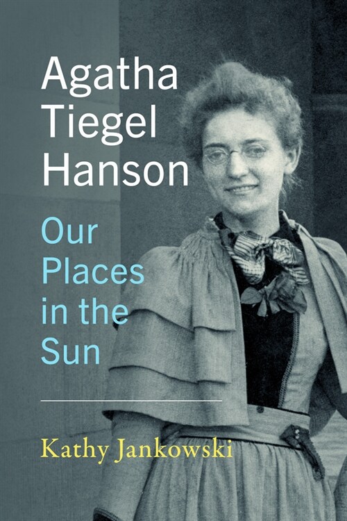 Agatha Tiegel Hanson: Our Places in the Sun (Paperback)