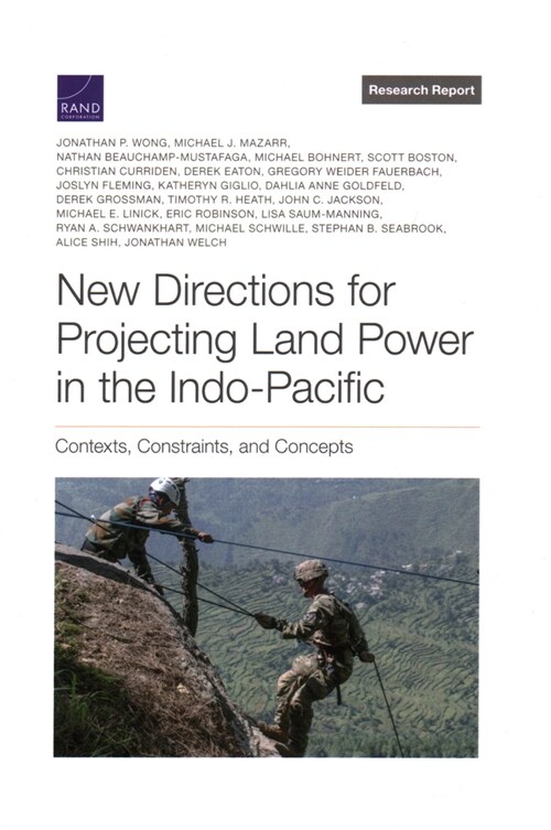 New Directions for Projecting Land Power in the Indo-Pacific: Contexts, Constraints, and Concepts (Paperback)