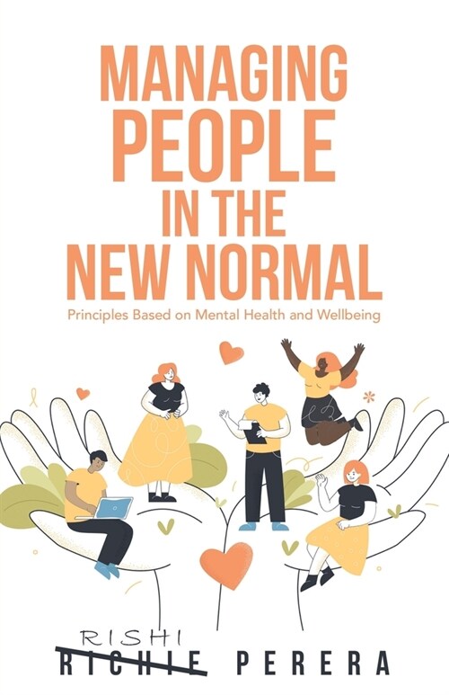 Managing People in the New Normal: Principles Based on Mental Health and Wellbeing (Paperback)