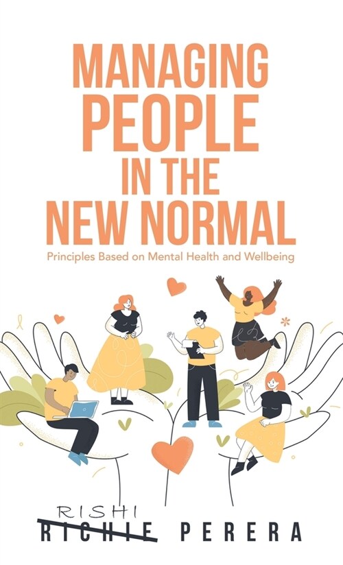 Managing People in the New Normal: Principles Based on Mental Health and Wellbeing (Hardcover)