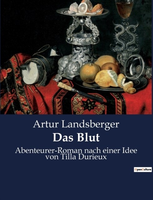 Das Blut: Abenteurer-Roman nach einer Idee von Tilla Durieux (Paperback)