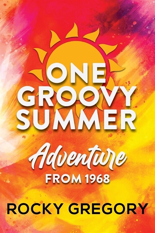 One Groovy Summer: Adventure from 1968 (Paperback)