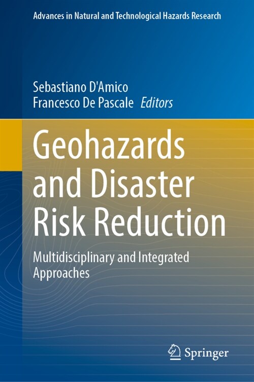 Geohazards and Disaster Risk Reduction: Multidisciplinary and Integrated Approaches (Hardcover, 2023)
