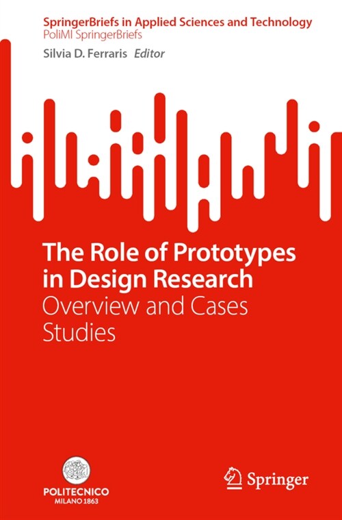The Role of Prototypes in Design Research: Overview and Case Studies (Paperback, 2023)