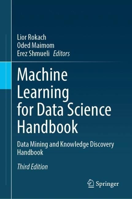Machine Learning for Data Science Handbook: Data Mining and Knowledge Discovery Handbook (Hardcover, 3, 2023)