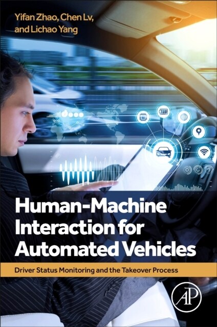 Human-Machine Interaction for Automated Vehicles: Driver Status Monitoring and the Takeover Process (Paperback)