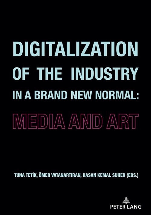 Digitalization of the Industry in a Brand New Normal: Media and Art (Paperback)