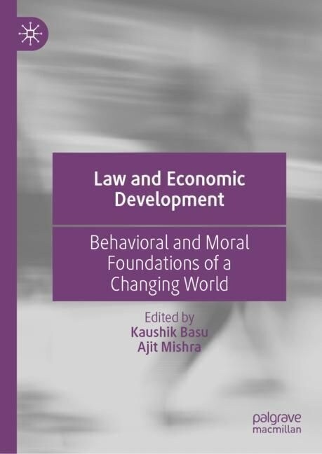 Law and Economic Development: Behavioral and Moral Foundations of a Changing World (Hardcover, 2023)