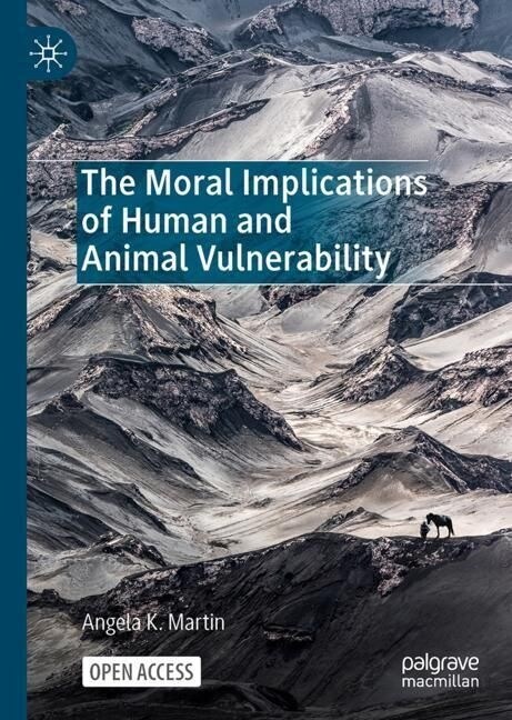 The Moral Implications of Human and Animal Vulnerability (Hardcover)