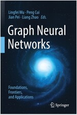 Graph Neural Networks: Foundations, Frontiers, and Applications (Paperback)
