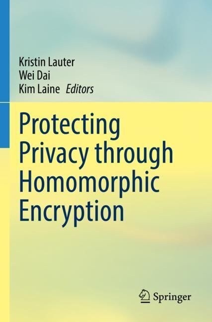 Protecting Privacy through Homomorphic Encryption (Paperback)