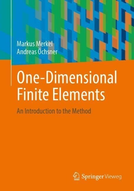 One-Dimensional Finite Elements: An Introduction to the Method (Paperback, 2023)