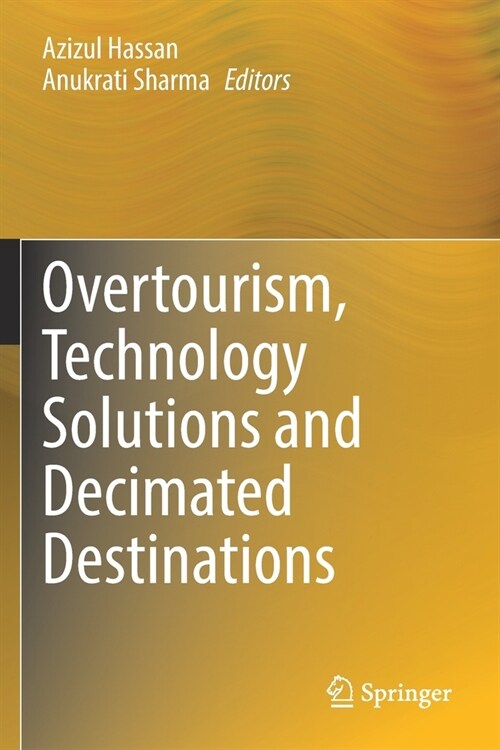 Overtourism, Technology Solutions and Decimated Destinations (Paperback)