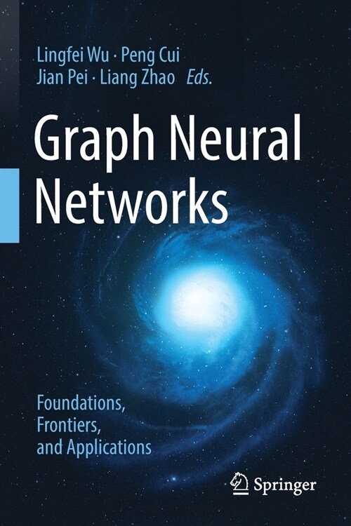 Graph Neural Networks: Foundations, Frontiers, and Applications (Paperback)