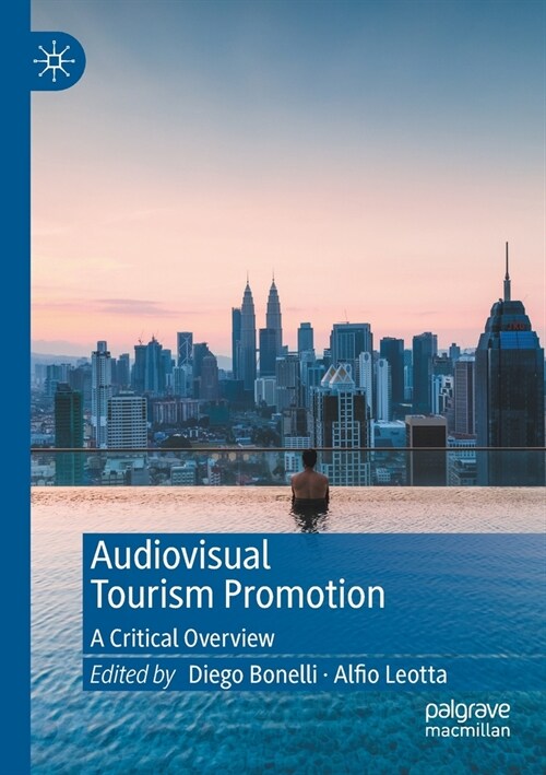 Audiovisual Tourism Promotion: A Critical Overview (Paperback, 2021)