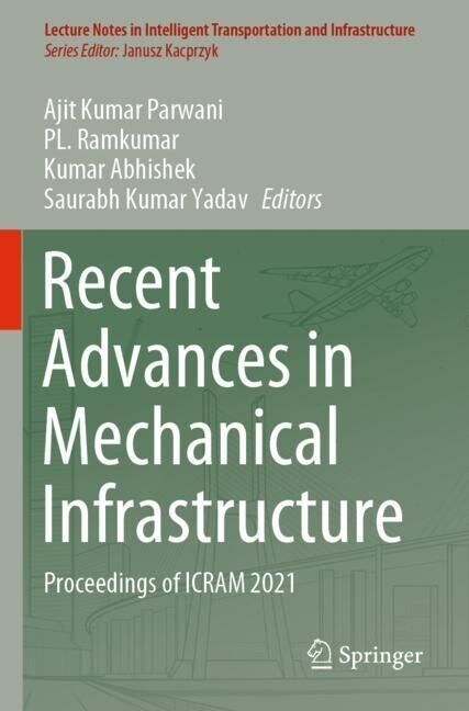 Recent Advances in Mechanical Infrastructure: Proceedings of Icram 2021 (Paperback, 2022)