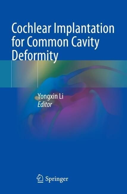 Cochlear Implantation for Common Cavity Deformity (Paperback)