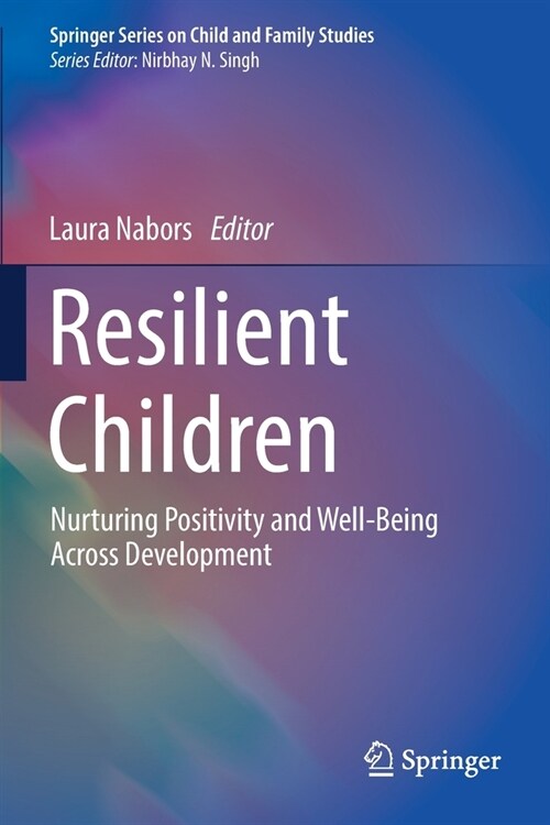 Resilient Children: Nurturing Positivity and Well-Being Across Development (Paperback, 2021)