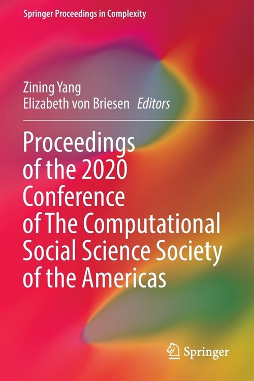 Proceedings of the 2020 Conference of The Computational Social Science Society of the Americas (Paperback)
