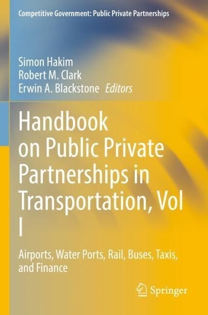 Handbook on Public Private Partnerships in Transportation, Vol I: Airports, Water Ports, Rail, Buses, Taxis, and Finance (Paperback, 2022)
