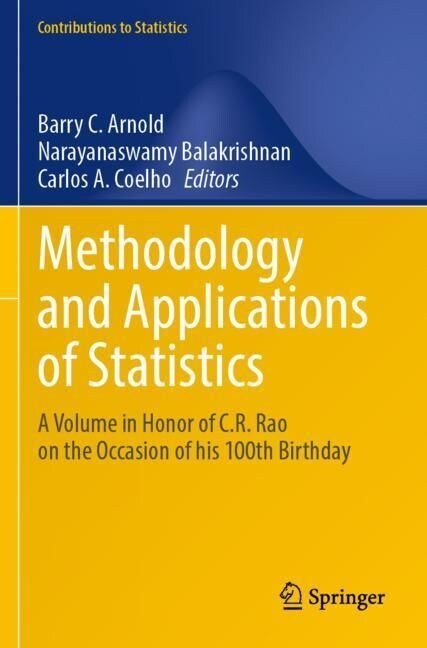 Methodology and Applications of Statistics: A Volume in Honor of C.R. Rao on the Occasion of His 100th Birthday (Paperback, 2021)