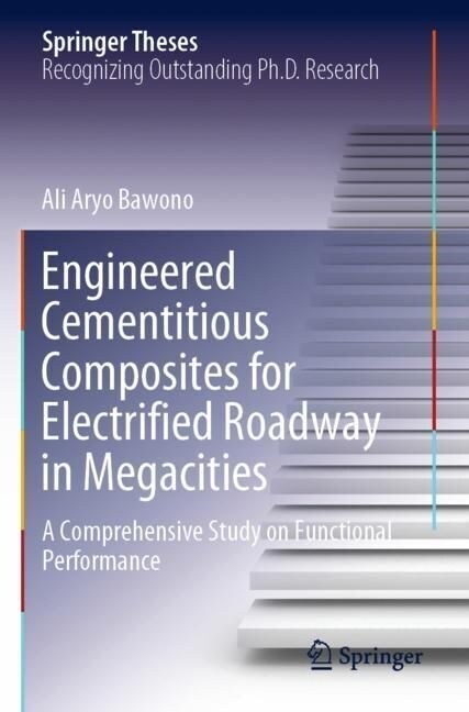 Engineered Cementitious Composites for Electrified Roadway in Megacities: A Comprehensive Study on Functional Performance (Paperback, 2022)