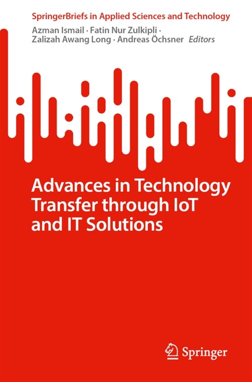 Advances in Technology Transfer through IoT and IT Solutions (Paperback)