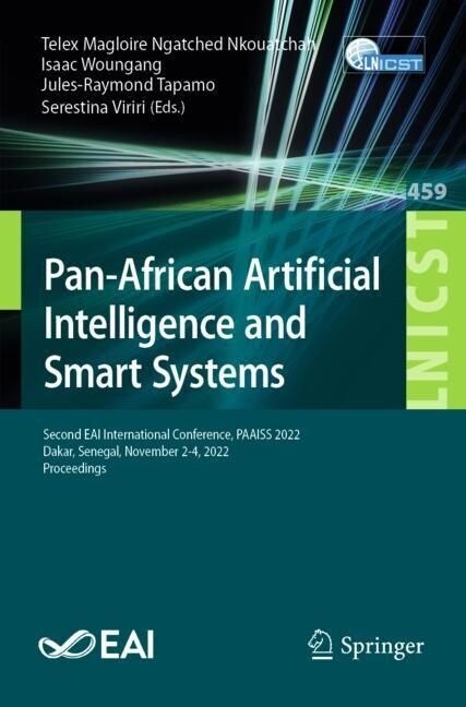 Pan-African Artificial Intelligence and Smart Systems: Second Eai International Conference, Paaiss 2022, Dakar, Senegal, November 2-4, 2022, Proceedin (Paperback, 2023)