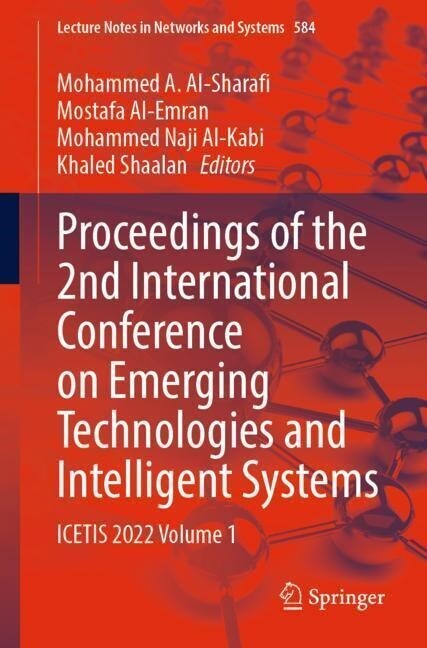 Proceedings of the 2nd International Conference on Emerging Technologies and Intelligent Systems: Icetis 2022 Volume 1 (Paperback, 2023)