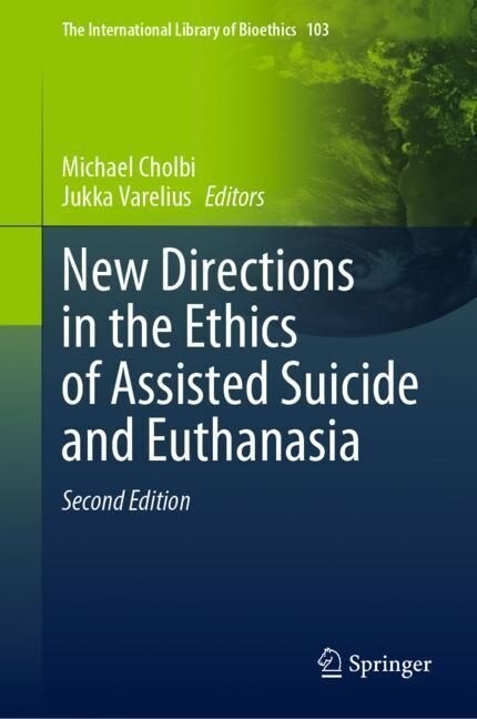 New Directions in the Ethics of Assisted Suicide and Euthanasia (Hardcover, 2, 2023)