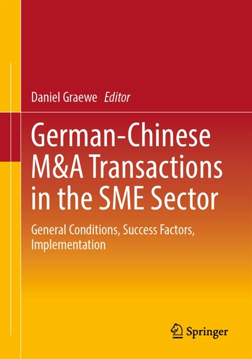 German-Chinese M&A Transactions in the Sme Sector: General Conditions, Success Factors, Implementation (Paperback, 2023)