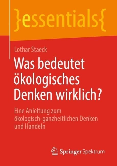 Was Bedeutet ?ologisches Denken Wirklich?: Eine Anleitung Zum ?ologisch-Ganzheitlichen Denken Und Handeln (Paperback, 1. Aufl. 2023)