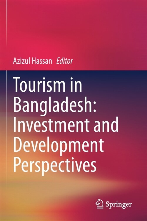 Tourism in Bangladesh: Investment and Development Perspectives (Paperback)