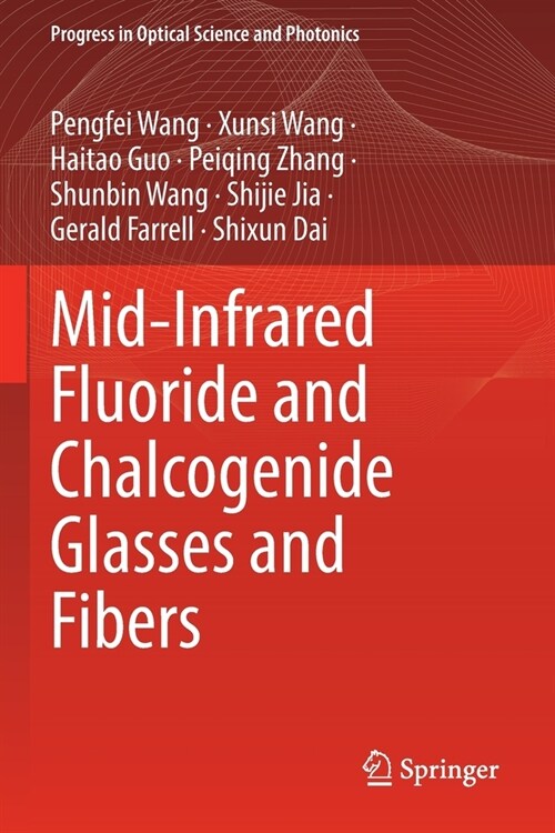 Mid-Infrared Fluoride and Chalcogenide Glasses and Fibers (Paperback)