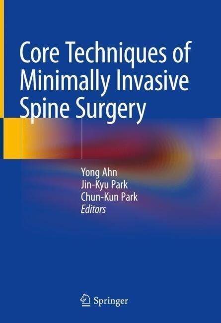 Core Techniques of Minimally Invasive Spine Surgery (Hardcover)