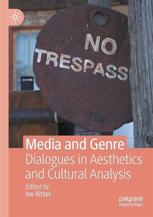 Media and Genre: Dialogues in Aesthetics and Cultural Analysis (Paperback, 2021)