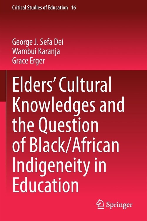 Elders Cultural Knowledges and the Question of Black/ African Indigeneity in Education (Paperback, 2022)