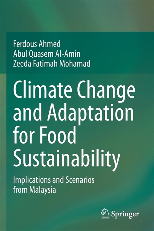 Climate Change and Adaptation for Food Sustainability: Implications and Scenarios from Malaysia (Paperback, 2021)