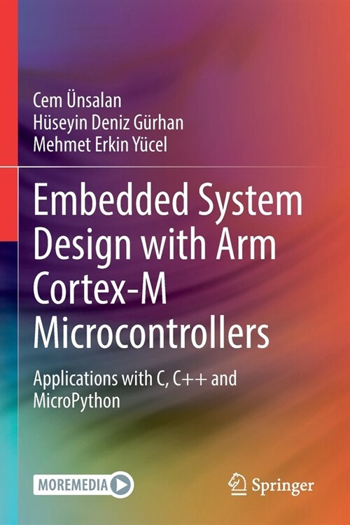 Embedded System Design with Arm Cortex-M Microcontrollers: Applications with C, C++ and Micropython (Paperback, 2022)