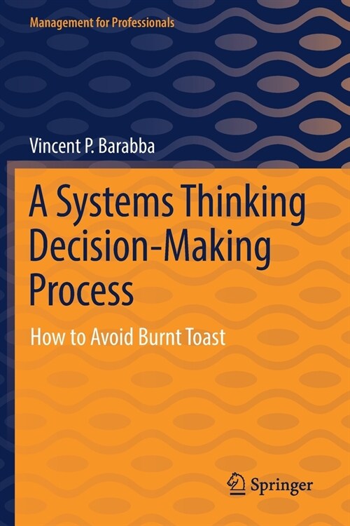 A Systems Thinking Decision-Making Process: How to Avoid Burnt Toast (Paperback, 2022)