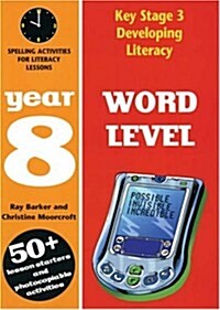 Word Level: Year 8 : Spelling Activities for Literacy Lessons (Paperback)