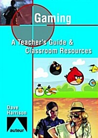 Gaming - Teacher`s Guide & Classroom Resources (Paperback)