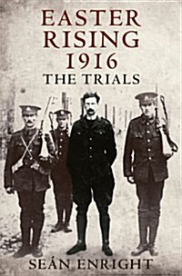 Easter Rising 1916: The Trials (Paperback)