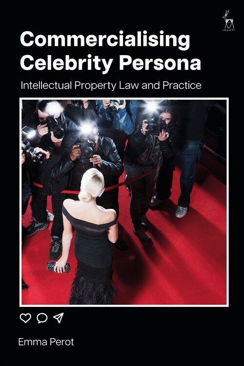 Commercialising Celebrity Persona : Intellectual Property Law and Practice (Hardcover)