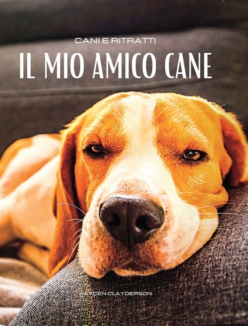 Il mio amico cane - Cani e Ritratti: Album a colori con 50 foto di cani. Idea regalo per amanti degli animali. (Hardcover)